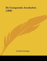 De Compositis Aeschyleis (1890) 1149658142 Book Cover