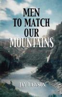 Men To Match Our Mountains 1932636323 Book Cover