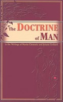 The Doctrine of Man: In the Writings of Martin Chemnitz and Johann Gerhard 0758610025 Book Cover