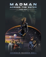 Madman Across the Water (Histories of the Exodus Book 1) 1393502423 Book Cover