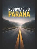 RODOVIAS DO PARANÁ (Portuguese Edition) B0GWN5QKMS Book Cover