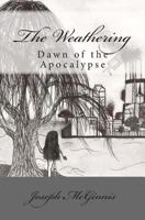 The Weathering, Dawn of the Apocalypse 1491004681 Book Cover