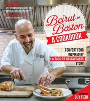 Beirut to Boston: A Cookbook: Comfort Food Inspired by a Rags-to-Restaurants Story 1624143423 Book Cover