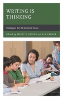 Writing Is Thinking: Strategies for All Content Areas 1475863241 Book Cover