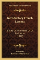 Introductory French Lessons: Based on the Works of Emil Otto 1164902644 Book Cover