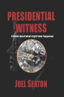 Presidential Witness: The Camelot Conspiracy B086PNXHNX Book Cover
