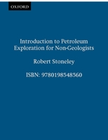 Introduction to Petroleum Exploration for Non-Geologists 0198548567 Book Cover