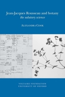 Jean-Jacques Rousseau and Botany: The Salutary Science 0729410552 Book Cover