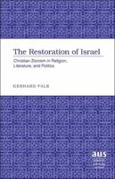 The Restoration of Israel: Christian Zionism in Religion, Literature, and Politics (American University Studies VII: Theology and Religion) 0820488623 Book Cover