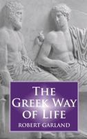 The Greek Way of Life: From Conception to Old Age 0801480280 Book Cover