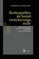 Rechtsquellen im Sozialversicherungsrecht: System und Legitimation untergesetzlicher Rechtsquellen des deutschen Sozialversicherungsrechts (German Edition) 3642626246 Book Cover