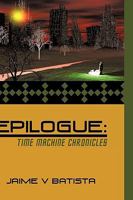 Epilogue: Time Machine Chronicles 1449086128 Book Cover