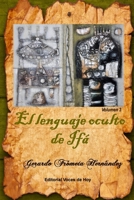 El lenguaje oculto de Ifá: Volumen 3 B09JBQDDFN Book Cover