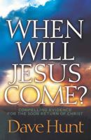 When Will Jesus Come?: Compelling Evidence for the Soon Return of Christ 0736912487 Book Cover