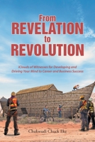 From Revelation to Revolution: iClouds of Witnesses for Developing and Driving Your Mind to Career and Business Success 1639034587 Book Cover