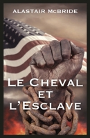 Le Cheval et l'Esclave (French Edition) B093K86HM9 Book Cover