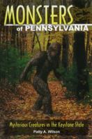 Monsters of Pennsylvania: Mysterious Creatures in the Keystone State 0811736253 Book Cover