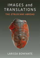 Images and Translations: The Etruscans Abroad 0472131974 Book Cover