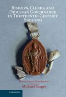 Bishops, Clerks, and Diocesan Governance in Thirteenth-Century England: Reward and Punishment 1107417422 Book Cover