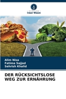 DER RÜCKSICHTSLOSE WEG ZUR ERNÄHRUNG 6204101447 Book Cover