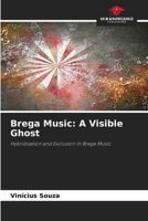 Brega Music: A Visible Ghost 6203350389 Book Cover