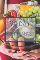 90 Day Diet Plan Eating Log Book: 3 Month Tracking Meals Planner Exercise & Fitness | Activity Tracker 13 Week Food Planner Personal / Diary / Journal / Calendar 1650718616 Book Cover