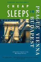Sandra Gustafson's Cheap Sleeps in Prague, Vienna, and Budapest: Traveler's Guides to the Best-Kept Secrets 0811821501 Book Cover