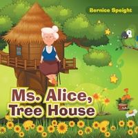 Ms. Alice, Tree House 1665549998 Book Cover