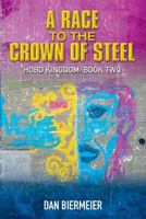 A Race to the Crown of Steel 1542319471 Book Cover