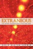 EXTRANEOUS: The Word Foundation A-Fact-oid-God 1456764683 Book Cover