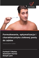 Formulowanie, optymalizacja i charakterystyka ziolowej pasty do zębów 6630219775 Book Cover