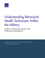 Understanding Behavioral Health Technicians Within the Military: A Review of Training, Practice, and Professional Development 1977402216 Book Cover