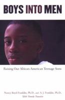 Boys Into Men: Raising Our African American Teenage Sons 0525944966 Book Cover