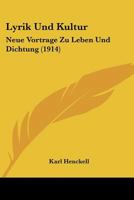 Lyrik Und Kultur: Neue Vortrage Zu Leben Und Dichtung (1914) 1166722856 Book Cover