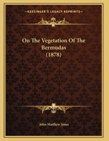 On The Vegetation Of The Bermudas 1166559785 Book Cover