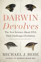 Darwin Devolves: The New Science about DNA That Challenges Evolution 0062842668 Book Cover