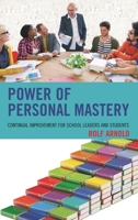 Power of Personal Mastery: Continual Improvement for School Leaders and Students 1475836872 Book Cover