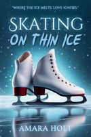 Skating on Thin Ice B0DPRG1K63 Book Cover