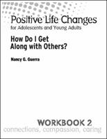 Positive Life Changes: How Do I Get Along with Others?, Workbook 2 (Set of 5) 0878226435 Book Cover