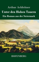 Unter den Hohen Tauern: Ein Roman aus der Steiermark 3743740109 Book Cover