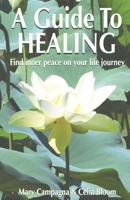 A Guide To Healing: Find Inner Peace On Your Life Journey B0892HWN3T Book Cover