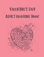 Valentine's Day Adult Coloring Book: An Adult Coloring Book Featuring Romantic, Beautiful and Fun Valentine's Day Designs for Stress and Relaxation B08TQG923Y Book Cover