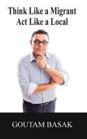 Think Like a Migrant ACT Like a Local: A Journey of Collaborative Adaptation 1530761417 Book Cover