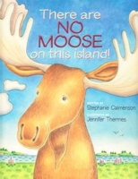 There Are No Moose on This Island 1934031348 Book Cover
