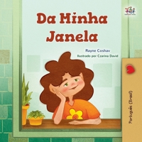 From My Window (Portuguese Brazilian Kids Book) (Portuguese Bedtime Collection) (Portuguese Edition) 1525998757 Book Cover
