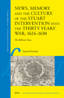 News, Memory and the Culture of the Stuart Intervention Into the Thirty Years War 1624-1630: The Bellicose Days (Library of the Written Word) 9004696202 Book Cover