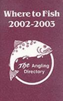 Where to Fish 2002-2003 0948807520 Book Cover