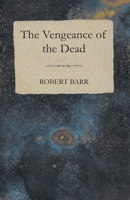 The Vengeance of the Dead 1473325587 Book Cover