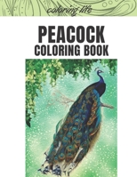 peacock coloring book: * coloring life coloring books * 8.5 x 11 large print book B08FP2BLJF Book Cover