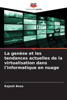 La genèse et les tendances actuelles de la virtualisation dans l'informatique en nuage 6205821028 Book Cover